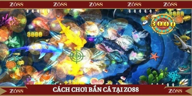 Cách chơi bắn cá tại chuyên trang Zo88